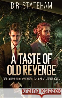 A Taste of Old Revenge B R Stateham 9784824122971 Next Chapter - książka