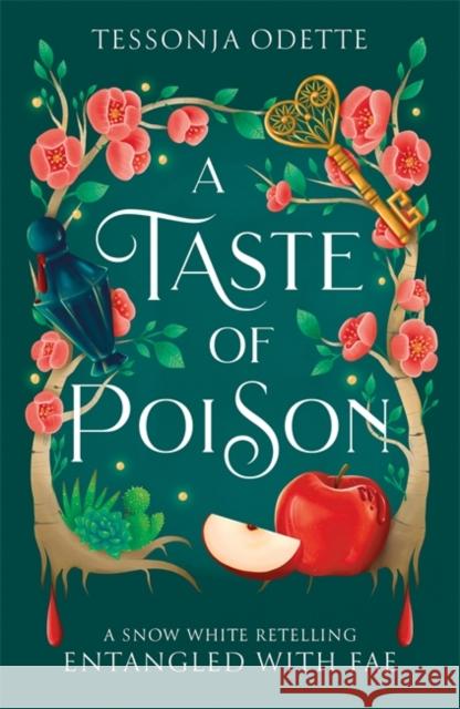 A Taste of Poison: A fae fantasy romance retelling of Snow White Tessonja Odette 9781806170296 Bonnier Books Ltd - książka