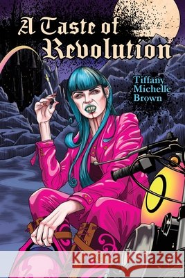A Taste of Revolution Brown, Tiffany Michelle 9798997157005 Zen Biscuit, LLC - książka