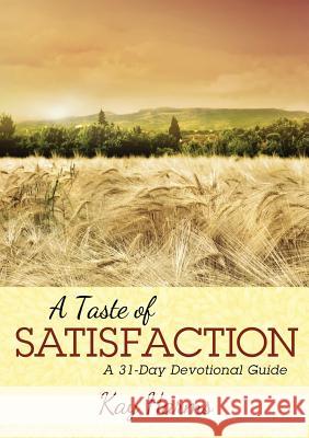 A Taste of Satisfaction Kay Harms 9781105200618 Lulu.com - książka