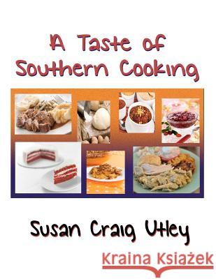 A Taste of Southern Cooking Susan Craig Utley 9781480228894 Createspace - książka