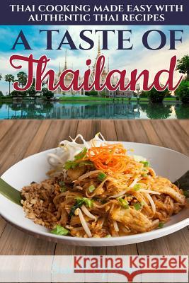 A Taste of Thailand: Thai Cooking Made Easy with Authentic Thai Recipes Sarah Spencer 9781077209749 Independently Published - książka