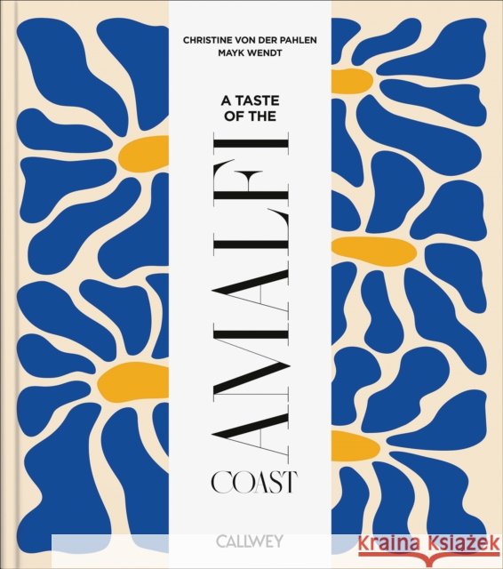 A Taste of the Amalfi Coast Christine Countess von der Pahlen 9783766728906 Georg Callwey - książka