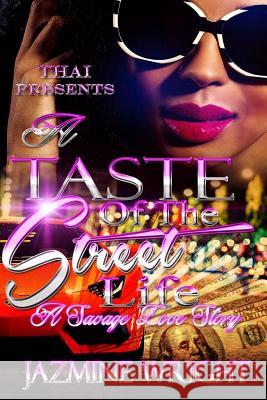 A Taste Of The Street Life Wright, Jazmine 9781543074369 Createspace Independent Publishing Platform - książka