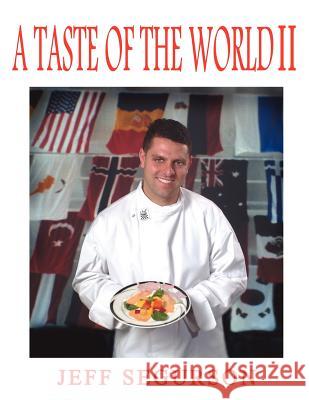 A Taste of the World II Jeff Segurson 9781425949648 Authorhouse - książka