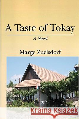 A Taste Of Tokay Zuelsdorf, Marge 9781434880482 Createspace - książka