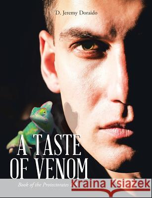 A Taste of Venom: Book of the Protectorates # 3 D Jeremy Doraido 9781483489360 Lulu.com - książka