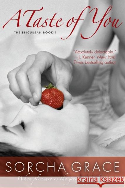 A Taste of You: The Epicurean Series Book 1 Sorcha Grace 9781682302033 Diversion Books - książka