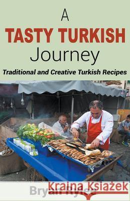 A Tasty Turkish Journey Bryan Rylee 9781386359043 Heirs Publishing Company - książka