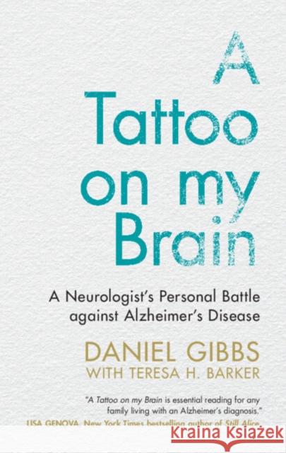 A Tattoo on My Brain: A Neurologist's Personal Battle Against Alzheimer's Disease Daniel Gibbs Teresa H. Barker 9781108838931 Cambridge University Press - książka