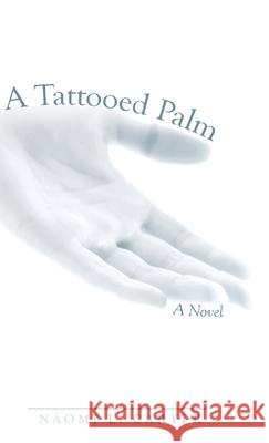 A Tattooed Palm Naomi L Carter 9781973683384 WestBow Press - książka