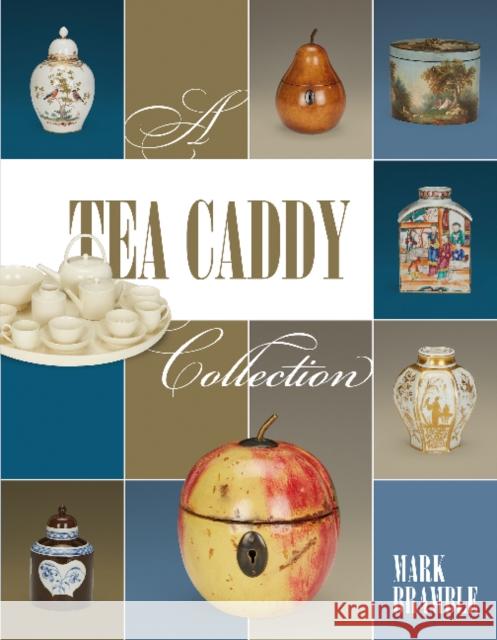 A Tea Caddy Collection Mark Bramble 9780764354571 Schiffer Publishing - książka