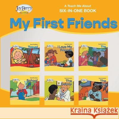 A Teach Me About Six-in-One Book - My First Friends Joy Berry   9781636176406 Joy Berry Enterprises Inc - książka