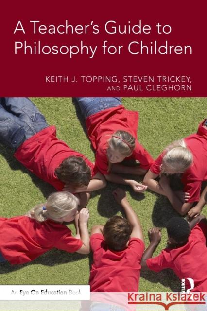 A Teacher's Guide to Philosophy for Children Keith J. Topping Steven Trickey Paul Cleghorn 9781138393264 Routledge - książka