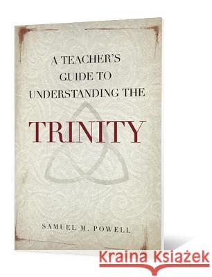 A Teacher's Guide to Understanding the Trinity  9780834125599 Beacon Hill Press - książka