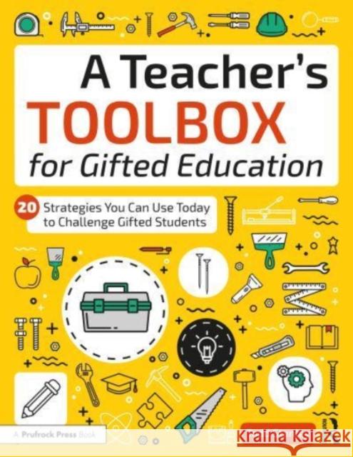 A Teacher's Toolbox for Gifted Education: 20 Strategies You Can Use Today to Challenge Gifted Students Todd Stanley 9781032145143 Routledge - książka