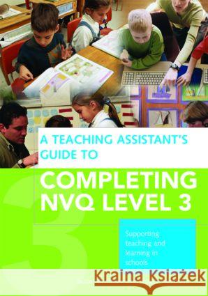 A Teaching Assistant's Guide to Completing Nvq Level 3: Supporting Teaching and Learning in Schools Bentham, Susan 9780415432443  - książka