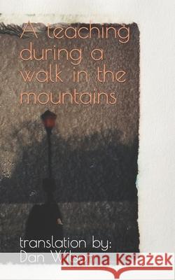 A teaching during a walk in the mountains Dan Wilson 9798790877131 Independently Published - książka