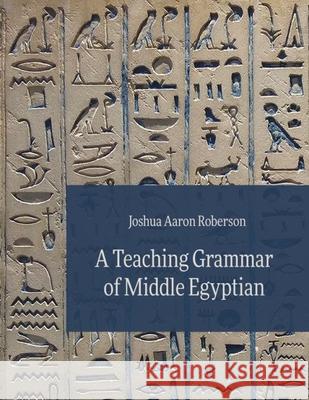 A Teaching Grammar of Middle Egyptian Joshua Roberson 9781957454580 Lockwood Press - książka