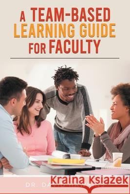 A Team-Based Learning Guide For Faculty David Hawkins 9781643459714 Stratton Press - książka