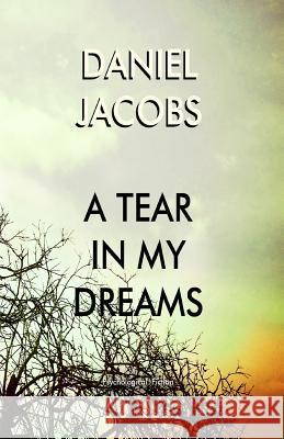 A Tear in my Dreams Jacobs, Daniel J. 9781511858922 Createspace - książka