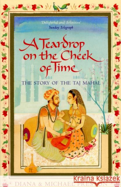 A Teardrop on the Cheek of Time : The Story of the Taj Mahal Diana Preston 9780552166881 Corgi Books - książka