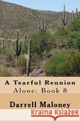 A Tearful Reunion: Alone: Book 8 Darrell Maloney Allison Chandler 9781976151576 Createspace Independent Publishing Platform - książka