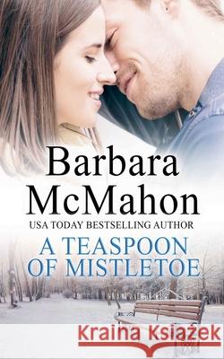 A Teaspoon of Mistletoe Barbara McMahon 9781960795687 Barbara McMahon - książka