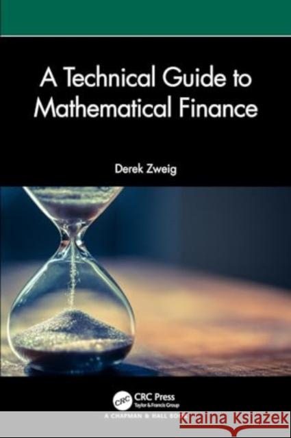A Technical Guide to Mathematical Finance Derek Zweig 9781032687230 CRC Press - książka