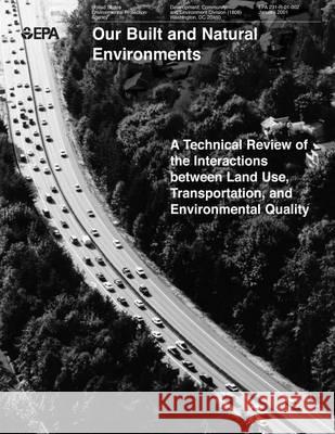 A Technical Review of the Interactions between Land Use, Transportation and Environmental Quality U S Environmental Protection Agency 9781494426316 Createspace - książka