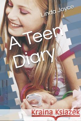 A Teen Diary Linda Joyce 9781795276788 Independently Published - książka