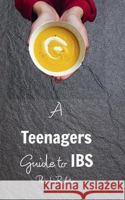 A Teenagers Guide to IBS Ralston, Phoebe 9781388201708 Blurb - książka