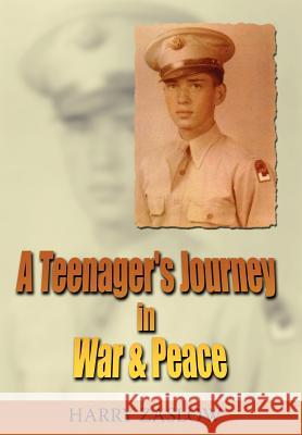 A Teenager's Journey in War & Peace Zaslow, Harry 9781420883374 Authorhouse - książka