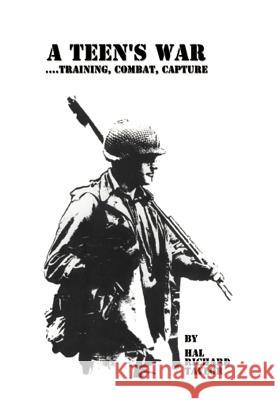 A Teen's War... Training, Combat, Capture Hal Richard Taylor 9781410706324 Authorhouse - książka