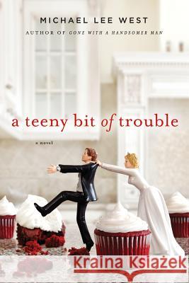 A Teeny Bit of Trouble Michael Lee West 9781250023476 St. Martin's Griffin - książka