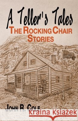 A Teller's Tale: The Rocking Chair Stories Cole, John R. 9798621125448 Independently Published - książka