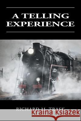 A Telling Experience Richard M. Trask 9781532052552 iUniverse - książka