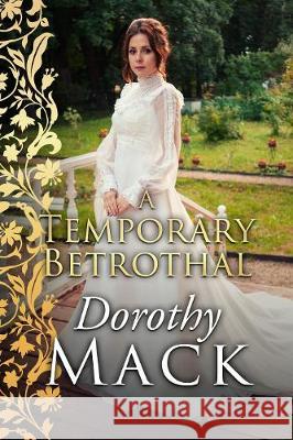 A Temporary Betrothal Dorothy Mack 9781913518530 Sapere Books - książka