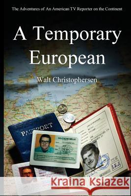 A Temporary European Walter C. Christophersen 9780615320922 Buckeroo Books - książka