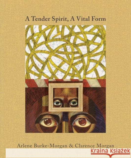 A Tender Spirit, a Vital Form: Arlene Burke-Morgan & Clarence Morgan Oransky, Howard 9781517913908 University of Minnesota Press - książka