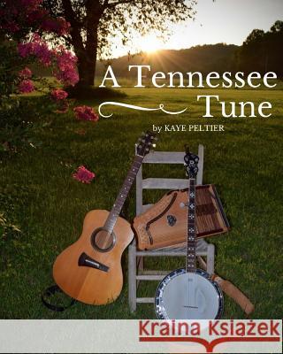 A Tennessee Tune Kaye Peltier 9780692801383 Selah Press, LLC - książka