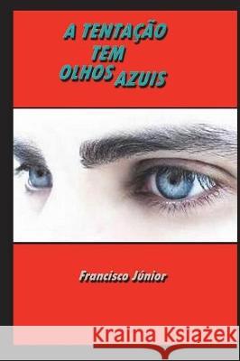 A Tentação Tem Olhos Azuis Junior, Francisco Rodrigues 9781717805485 Independently Published - książka