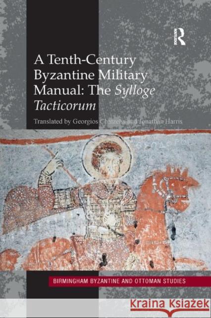 A Tenth-Century Byzantine Military Manual: The Sylloge Tacticorum  9780367881474 Taylor and Francis - książka