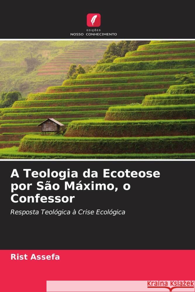 A Teologia da Ecoteose por São Máximo, o Confessor Assefa, Rist 9786205242025 Edições Nosso Conhecimento - książka