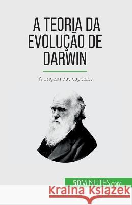 A Teoria da Evolucao de Darwin: A origem das especies Romain Parmentier   9782808065986 5minutes.com - książka