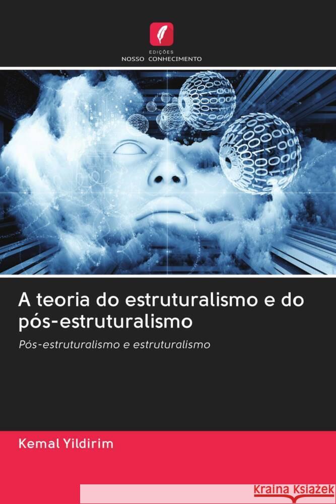 A teoria do estruturalismo e do pós-estruturalismo Yildirim, Kemal 9786202949194 Edicoes Nosso Conhecimento - książka