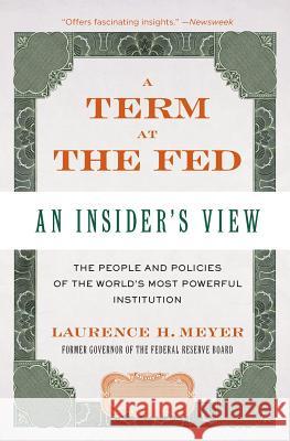 A Term at the Fed: An Insider's View Laurence H. Meyer 9780060542719 HarperCollins Publishers - książka