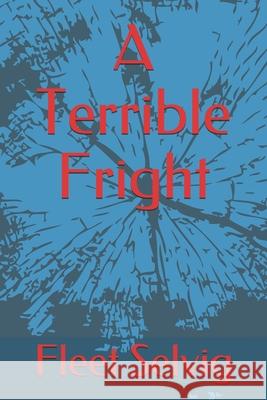 A Terrible Fright Fleet Selvig 9781702364126 Independently Published - książka