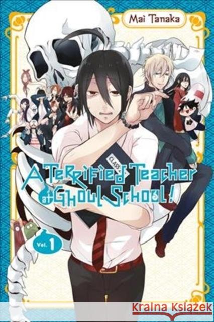 A Terrified Teacher at Ghoul School!, Vol. 1 Mai Tanaka 9780316414173 Little, Brown & Company - książka