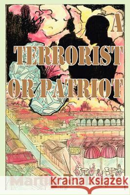 A Terrorist or Patriot Martin Roberts 9780595235254 Writers Club Press - książka